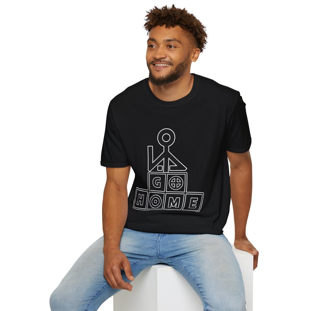 "Go Home" - Graphic T-Shirt