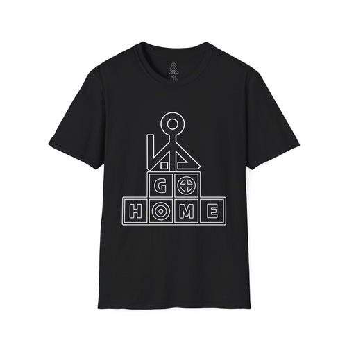 "Go Home" - Graphic T-Shirt