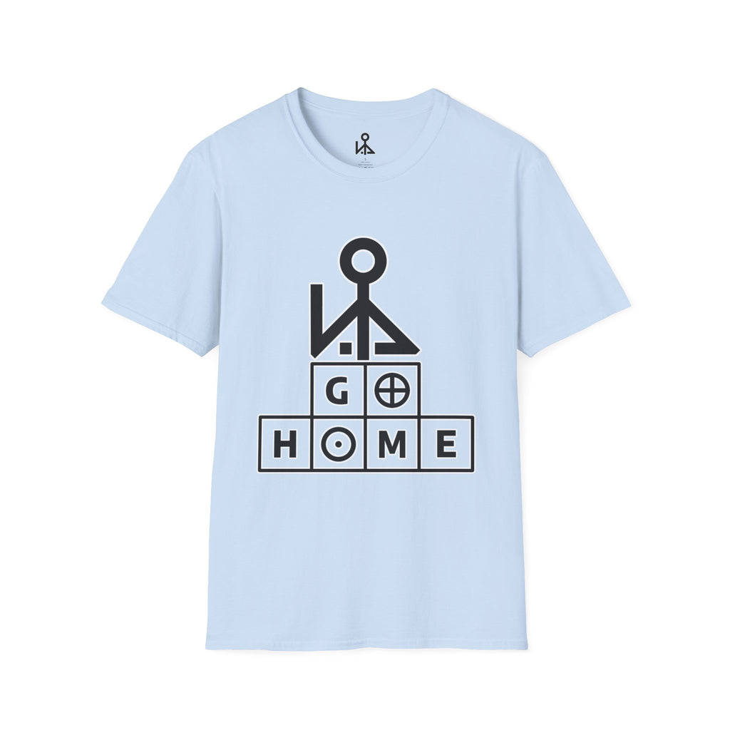 "Go Home" - Graphic T-Shirt
