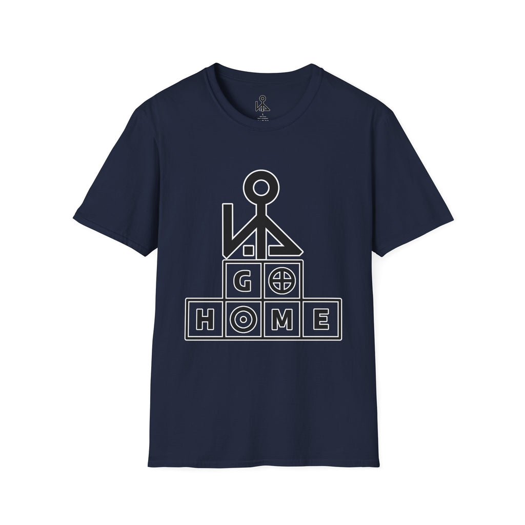 "Go Home" - Graphic T-Shirt